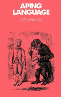 Aping Language - Wallman, Joel; Joel, Wallman