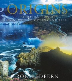 Origins: The Evolution of Continents, Oceans, and Life - Redfern, Ron
