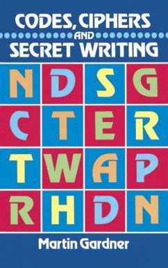 Codes, Ciphers and Secret Writing - Gardner, Martin