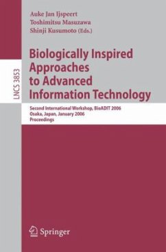Biologically Inspired Approaches to Advanced Information Technology - Ijspeert, Auke Jan / Masuzawa, Toshimitsu / Kusumoto, Shinji (eds.)