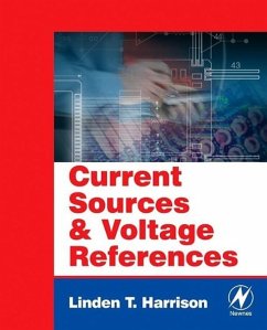 Current Sources and Voltage References - Harrison, Linden T. (Analog Design Engineer, Consultant)