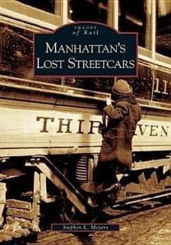Manhattan's Lost Streetcars - Meyers, Stephen L.