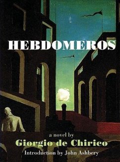 Hebdomeros & Other Writings - De Chirico, Giorgio