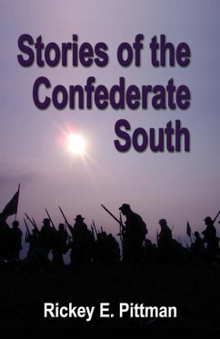 Stories of the Confederate South - Pittman, Rickey E.
