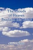 The Clouds of Heaven Proclaim His Glory The Clouds of Heaven Proclaim His Glory