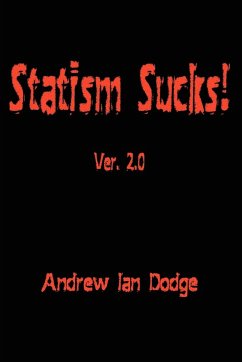 Statism Sucks! - Dodge, Andrew Ian