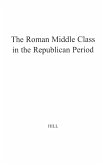 The Roman Middle Class in the Republican Period.