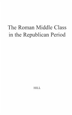 The Roman Middle Class in the Republican Period. - Hill, H.