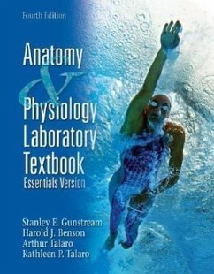 Anatomy & Physiology Laboratory Textbook, Essentials Version - Gunstream, Stanley E.; Benson, Harold J.; Talaro, Arthur