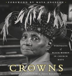 Crowns: Portraits of Black Women in Church Hats - Cunningham, Michael; Marberry, Craig