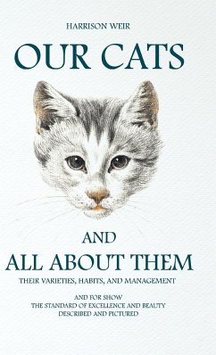 Our Cats and All about Them - Their Varieties, Habits, and Management