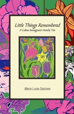 Little Things Remembered: A Cuban Immigrant's Family Ties - Salcines, Maria Luisa