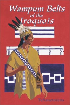 Waumpum Belts of the Iroquois - Tehanetorens