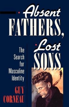 Absent Fathers, Lost Sons - Corneau, Guy