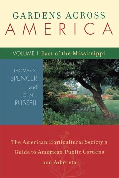 Gardens Across America, East of the Mississippi - Russell, John H.; Spencer, Thomas S.