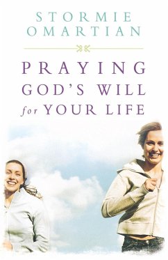 Praying God's Will for Your Life - Omartian, Stormie; Thomas Nelson Publishers