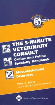 The Five-Minute Veterinary Consult Canine and Feline Specialty Handbook - Shires, Peter; Tilley, Larry P., DVM, DACVIM; Smith, Francis