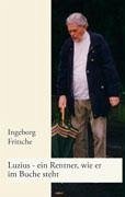 Luzius - ein Rentner, wie er im Buche steht - Fritsche, Ingeborg