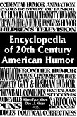 Encyclopedia of 20th-Century American Humor