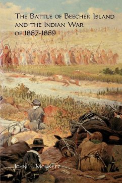 The Battle of Beecher Island and the Indian War of 1867-1869 - Monnett, John H