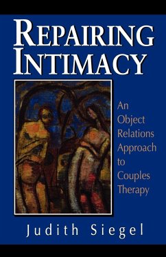Repairing Intimacy - Siegel, Judith Ph. D