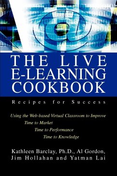 The Live E-Learning Cookbook - Barclay, Kathleen; Lai, Yatman; Gordon, Al