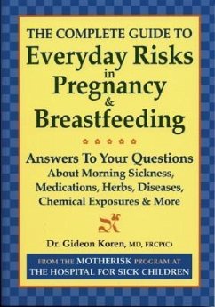 The Complete Guide to Everyday Risks in Pregnancy and Breastfeeding - Koren, Gideon