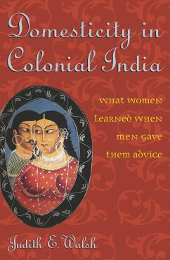 Domesticity in Colonial India - Walsh, Judith E