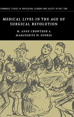 Medical Lives in the Age of Surgical Revolution - Crowther, M. Anne; Dupree, Marguerite W.