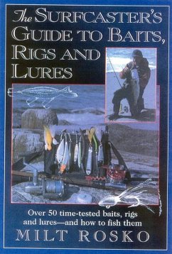 The Surfcaster's Guide to Baits, Rigs & Lures - Rosko, Milt