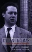 Dylan Thomas: A Farm, Two Mansions and a Bungalow - Thomas, David N.