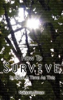 How to Survive in Such a Time as This - Simon, Marjorie
