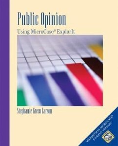 Public Opinion: Using Microcase Explorit - Larson, Stephanie Greco