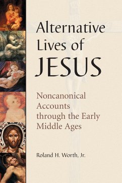 Alternative Lives of Jesus - Worth, Roland H.