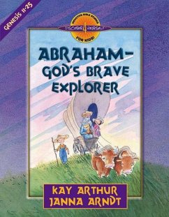 Abraham-God's Brave Explorer - Arthur, Kay; Arndt, Janna