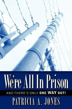 We're All In Prison - Jones, Patricia A.
