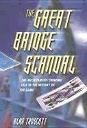 The Great Bridge Scandal: The Most Famous Cheating Case in the History of the Game - Truscott, Alan