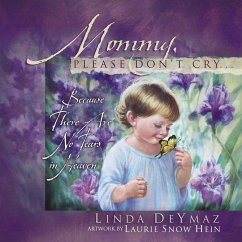 Mommy, Please Don't Cry - Deymaz, Linda