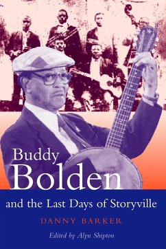 Buddy Bolden and the Last Days of Storyville - Barker, Danny