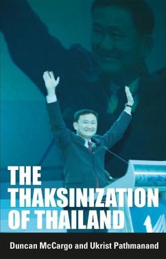 The Thaksinization of Thailand - McCargo, Duncan; Pathmanand, Ukrist
