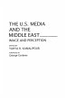 The U.S. Media and the Middle East - Bild 1