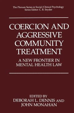 Coercion and Aggressive Community Treatment - Dennis, Deborah L. / Monahan, John (Hgg.)