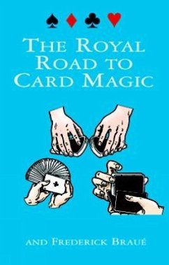 The Royal Road to Card Magic - Hugard, Jean; Braué, Frederick