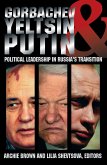 Gorbachev, Yeltsin, and Putin: Political Leadership in Russia's Transition