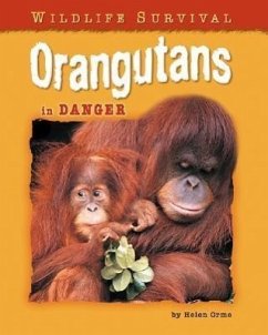 Orangutans in Danger - Orme, Helen