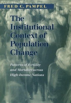 The Institutional Context of Population Change: Patterns of Fertility and Mortality Across High-Income Nations - Pampel, Fred C.