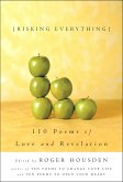 Risking Everything: 110 Poems of Love and Revelation