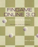 Fingame Online 3.0: The Financial Management Decision Game: Participant's Manual