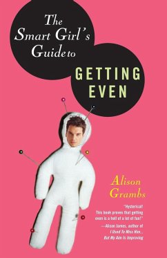 The Smart Girl's Guide to Getting Even - Grambs, Alison