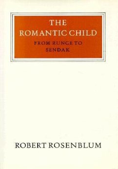 The Romantic Child from Runge to Sendak - Rosenblum, Robert